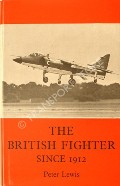 Book cover of The British Fighter since 1912  by LEWIS, Peter 